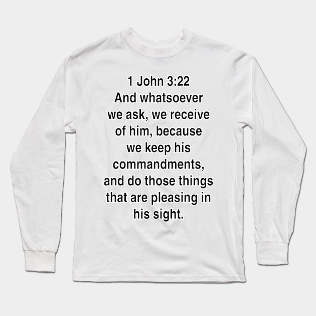 1 John 3:22 King James Version (KJV) Bible Verse Typography Gift Long Sleeve T-Shirt by Holy Bible Verses